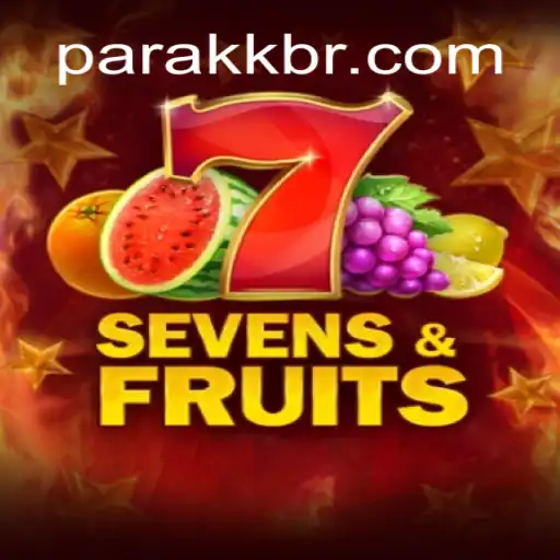 Discover the Thrilling World of SevensFruits: A Top Choice at ParaKK O cassino online favorito dos brasileiros